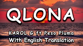 KAROL G amp Peso PlumaQLONALyricsWith English Translation [upl. by Eirual]