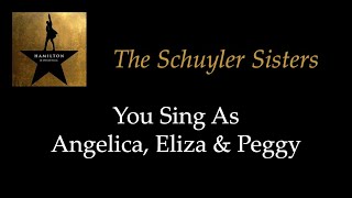 Hamilton  The Schuyler Sisters  KaraokeSing With Me You Sing Angelica Eliza amp Peggy [upl. by Attekahs149]