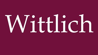 How to Pronounce Wittlich Correctly in German [upl. by Eecrad]