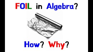 Why do we FOIL in Algebra [upl. by Ludeman903]