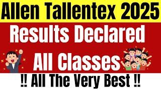 The WAIT is Over Allen Tallentex 2025 All Classes Results are OUT Tallentex All Classes Results [upl. by Douglass]