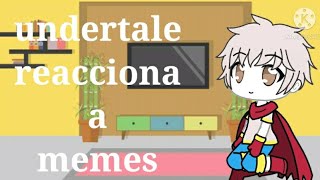 undertale reacciona a memes gacha life sans x chara x frisk [upl. by Rawde]