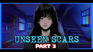 UNSEEN SCARS  PART 3 [upl. by Ozen131]