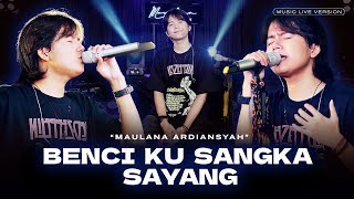 Maulana Ardiansyah  Benci Ku Sangka Sayang Live Ska Reggae [upl. by Bender]