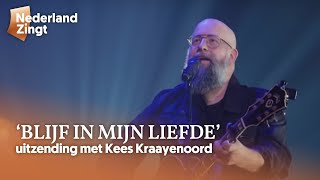 Kees Kraayenoord Blijf in mijn liefde  uitzending voorjaar 2021  Nederland Zingt [upl. by Adnaloj]