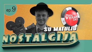 MANO VYRAS GALI  NOSTALGIJA SU MATULIU  9 SERIJA  MATULIS [upl. by Aggy]