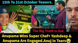 Anupama Starlife October15th31st Update in EnglishAnupama Wins Super ChefYashdeep amp Anu Engaged [upl. by Harifaz232]