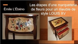 Marqueterie de fleurs pour une copie dun meuble louis XV [upl. by Latsyrcal]