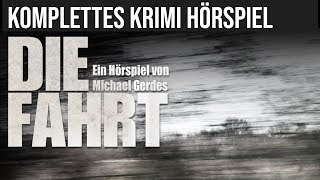 Die Fahrt  Krimi Drama  Komplettes Hörspiel [upl. by Jann]