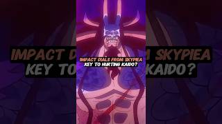 Impact Dials From Skypiea Key to Hurting Kaido onepiece strawhats eloyesright wano [upl. by Gellman]