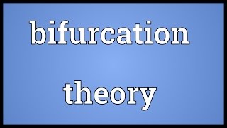 Bifurcation theory Meaning [upl. by Cormier]