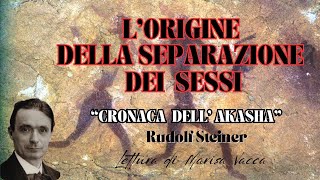 LORIGINE DELLA SEPARAZIONE DEI SESSI  TRA UOMO E DONNA  CRONACA DELL AKASHA R Steiner [upl. by Etak]