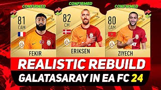 🏆GALATASARAY REALISTIC REBUILD IN EA FC 24 CAREER MODE ft ZIYECH ERIKSEN FEKIRetc [upl. by Beisel75]