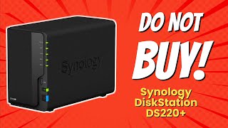 DONT BUY Synology DiskStation DS220 BEFORE WATCHING THIS VIDEO ⚠️ 9 Reasons Not to Buy [upl. by Aholla487]