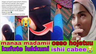 😭uuufff ossoo golaa madamii dhixuu kufutee lukkuni ishii cabee madamiin bafatee gatee uuufff😭 [upl. by Sukhum]