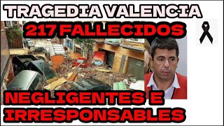 217 FALLECIDOS EN VALENCIA NEGLIGENTES E IRRESPOSNABLES Ley223Luchacontralacorrupcion [upl. by Lorrimor]