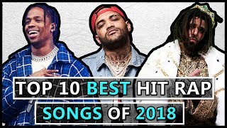 Top 10 BEST Hit Rap Songs of 2018 [upl. by Dierolf]