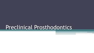 Preclinical Prosthodontics [upl. by Lillywhite173]