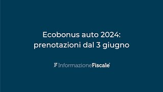 Ecobonus auto 2024 prenotazioni dal 3 giugno [upl. by Clarissa315]