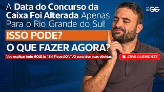 🚨 ATENÇÃO Mudança na data do Concurso da Caixa no RS Edgar Abreu explica o que fazer [upl. by Ailec]