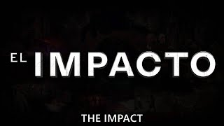 DOCUMENTAL EL IMPACTO En español THE IMPACT [upl. by Pilloff]