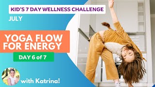 Day 6 of 7 Yoga Flow for Energy  July Kids Wellness Challenge quotO2 amp Energy Infusionquot [upl. by Cirded]