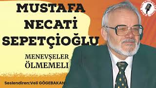 Mustafa Necati Sepetçioğlu  Menevşeler Ölmemeli Sesli [upl. by Greyso]