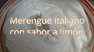 Merengue Italiano con sabor a limón Lemon flavored Italian meringue [upl. by Arded729]