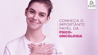 Conheça o importante papel da psicooncologia  Ciclo CEAP [upl. by Annoiek620]