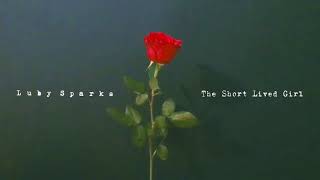 Luby Sparks  The Short Lived Girl Official Audio [upl. by Jala538]