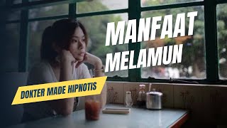 5 manfaat melamun untuk meningkatkan produktifitas  hipnotis hipnoterapi melamun [upl. by Alla]