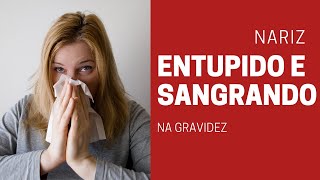 Nariz entupido e sangrando na gravidez [upl. by Annairdua]