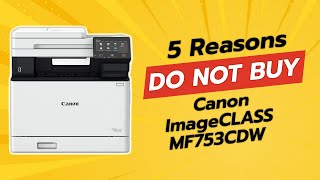 DONT BUY Canon ImageCLASS MF753CDW BEFORE WATCHING THIS VIDEO 🚫🖨️ [upl. by Gorlicki237]