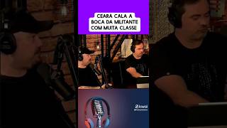 Ceará calou a boca de mulher militante em podcast ao vivo shorts [upl. by Banebrudge]