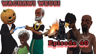 WACHAWI WEUSI Episode 40 [upl. by Blodgett]