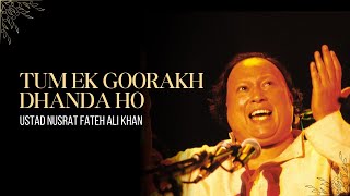 Qawwali  Tum Ek Gorakh Dhanda Ho By Nusrat Fateh Ali Khan  Best Qawwali 2024 [upl. by Burgener]