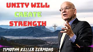 Timothy Keller 2024 Message  Unity will create Strength [upl. by Siraj473]