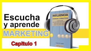 📘 Audiolibro INFLUENCIA Robert Cialdini Capítulo 1 MARKETING Psicología [upl. by Palecek]