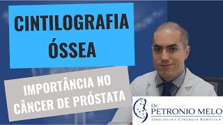 Cintilografia Óssea  Importância no Câncer de Próstata  Dr Petronio Melo [upl. by Amzaj]