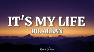 Dr Alban  Its My Life Lyrics [upl. by Iddo]