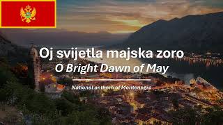 National anthem of Montenegro  quotO Bright Dawn of Mayquot Oj svijetla majska zoro [upl. by Bocyaj580]