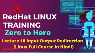 Lecture  10 Input Output Redirection  Linux Fundamentals and Administration  Full Course in Hindi [upl. by Lundquist235]