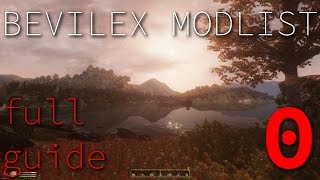 Bevilex Modlist Full Video Guide  part zero [upl. by Esaj608]