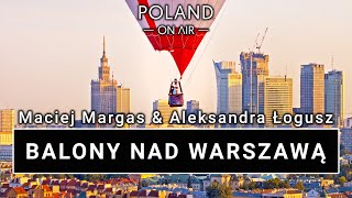 Balonowy Cud nad Wisłą  Balony w Warszawie z drona  4K  POLAND ON AIR [upl. by Ohcirej]