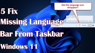 Missing Language bar from Taskbar in Windows 11 5 Fix [upl. by Nosylla566]