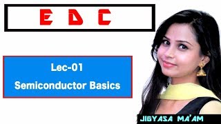 Lec 01 Semiconductor Basics [upl. by Adlih]