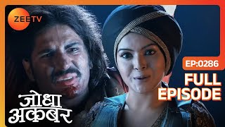 Jodha Akbar  Full Episode 285  Abul Maali की army बढ़ रही है Akbar के अपनों की ओर  Zee TV [upl. by Joanne932]