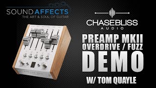 Chase Bliss Audio Preamp MkII Automatone Overdrive  Fuzz Effects Pedal Demo w Tom Quayle [upl. by Abby]