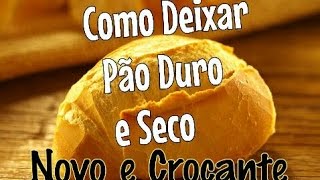 Como amolecer e recuperar Pão velho e duro de dias e deixar crocante novamente [upl. by Abel199]