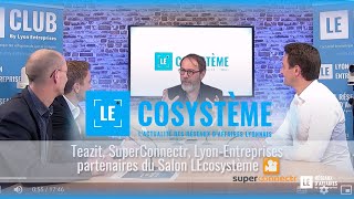 Teazit SuperConnectr et LyonEntreprises présentent LEcosystème le Salon 1 [upl. by Alyar]